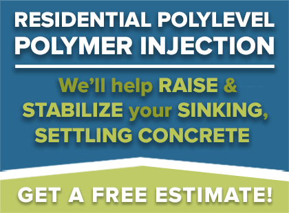 Residential PolyLEVEL Polymer Injection - We'll help RAISE & STABILIZE your SINKING, SETTLING CONCRETE Residential PolyLEVEL Polymer Injection - We'll help RAISE & STABILIZE your SINKING, SETTLING CONCRETE